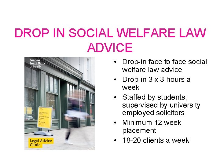 DROP IN SOCIAL WELFARE LAW ADVICE • Drop-in face to face social welfare law