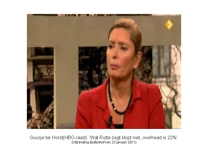 Guusje ter Horst(HBO-raad): ‘Wat Rutte zegt klopt niet, overhead is 22%’ (Uitzending Buitenhof van