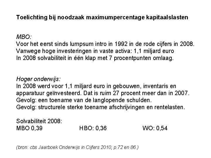 Toelichting bij noodzaak maximumpercentage kapitaalslasten MBO: Voor het eerst sinds lumpsum intro in 1992
