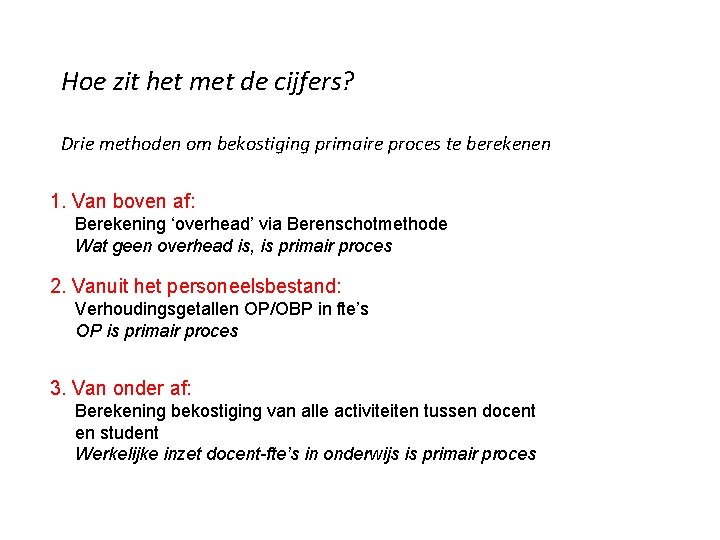Hoe zit het met de cijfers? Drie methoden om bekostiging primaire proces te berekenen