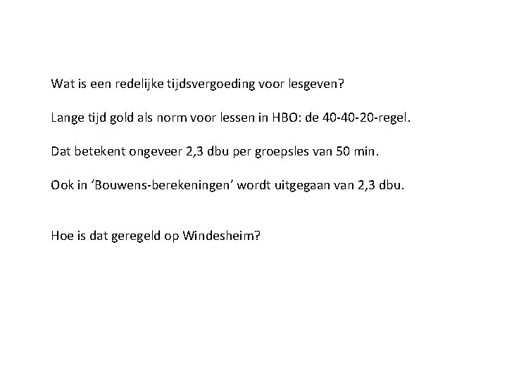 Wat is een redelijke tijdsvergoeding voor lesgeven? Lange tijd gold als norm voor lessen