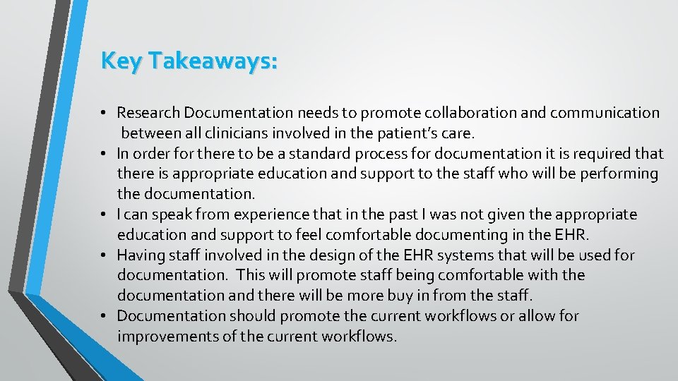 Key Takeaways: • Research Documentation needs to promote collaboration and communication between all clinicians