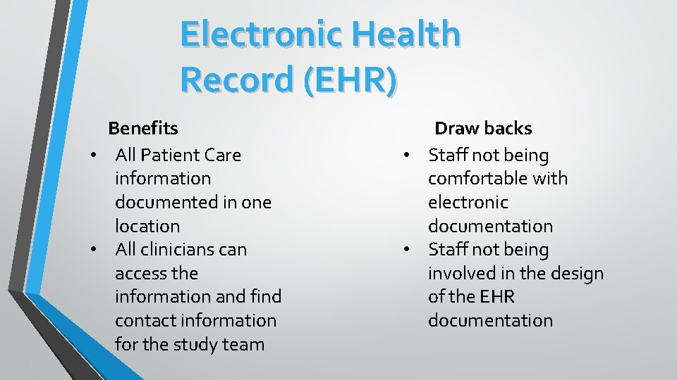 Electronic Health Record (EHR) Benefits • All Patient Care information documented in one location