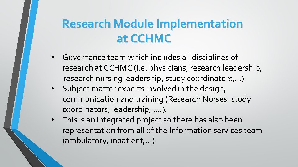 Research Module Implementation at CCHMC • Governance team which includes all disciplines of research