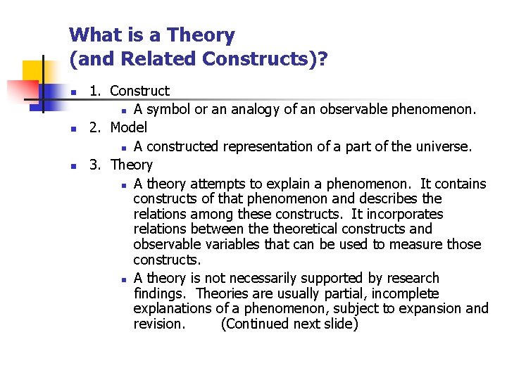 What is a Theory (and Related Constructs)? n n n 1. Construct n A