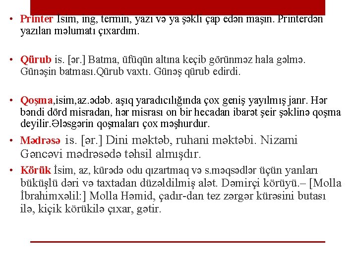  • Printer İsim, ing, termin, yazı və ya şəkli çap edən maşın. Printerdən