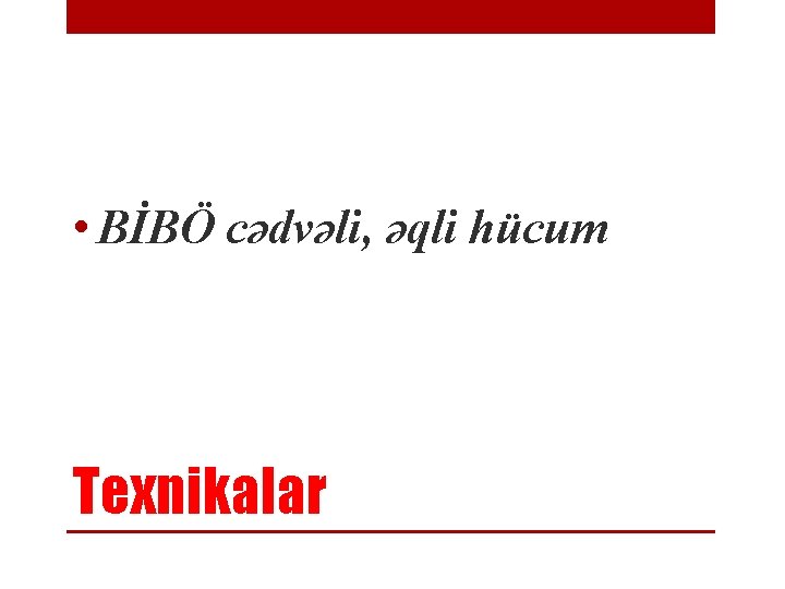  • BİBÖ cədvəli, əqli hücum Texnikalar 