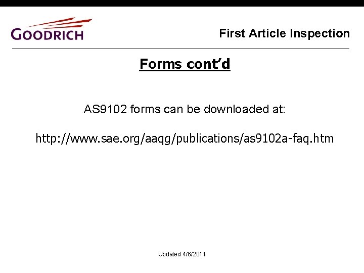 First Article Inspection Forms cont’d AS 9102 forms can be downloaded at: http: //www.