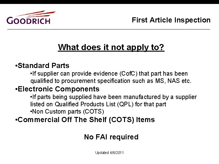 First Article Inspection What does it not apply to? • Standard Parts • If