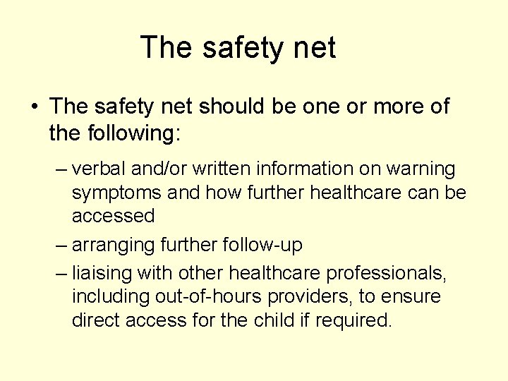 The safety net • The safety net should be one or more of the The safety net • The safety net should be one or more of the