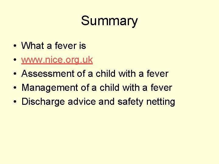 Summary • • • What a fever is www. nice. org. uk Assessment of Summary • • • What a fever is www. nice. org. uk Assessment of
