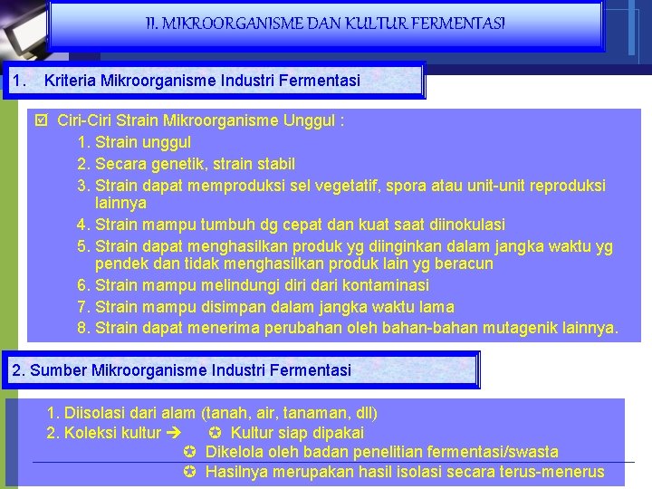 II. MIKROORGANISME DAN KULTUR FERMENTASI 1. Kriteria Mikroorganisme Industri Fermentasi Ciri-Ciri Strain Mikroorganisme Unggul