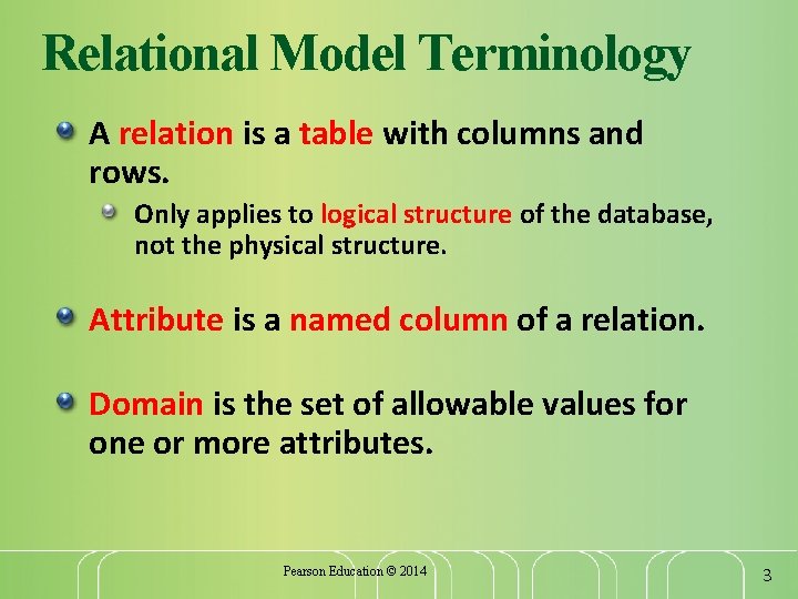 Relational Model Terminology A relation is a table with columns and rows. Only applies