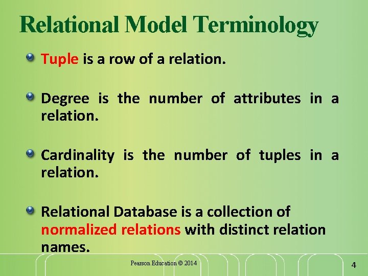 Relational Model Terminology Tuple is a row of a relation. Degree is the number