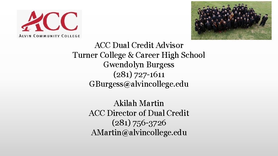 ACC Dual Credit Advisor Turner College & Career High School Gwendolyn Burgess (281) 727