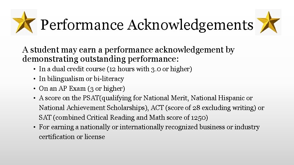 Performance Acknowledgements A student may earn a performance acknowledgement by demonstrating outstanding performance: •