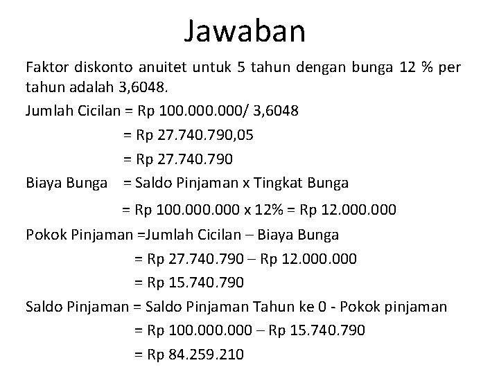 Jawaban Faktor diskonto anuitet untuk 5 tahun dengan bunga 12 % per tahun adalah