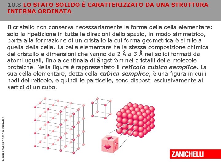 10. 8 LO STATO SOLIDO È CARATTERIZZATO DA UNA STRUTTURA INTERNA ORDINATA Il cristallo