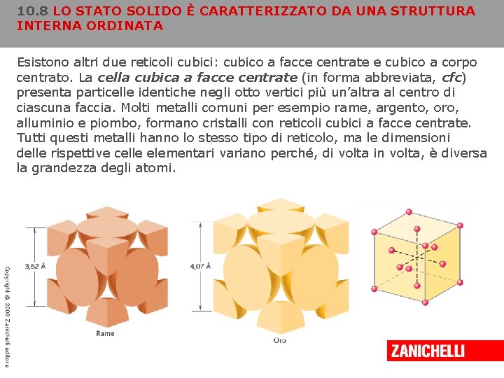 10. 8 LO STATO SOLIDO È CARATTERIZZATO DA UNA STRUTTURA INTERNA ORDINATA Esistono altri