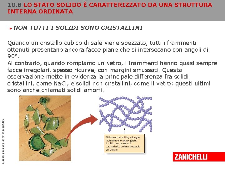 10. 8 LO STATO SOLIDO È CARATTERIZZATO DA UNA STRUTTURA INTERNA ORDINATA ► NON