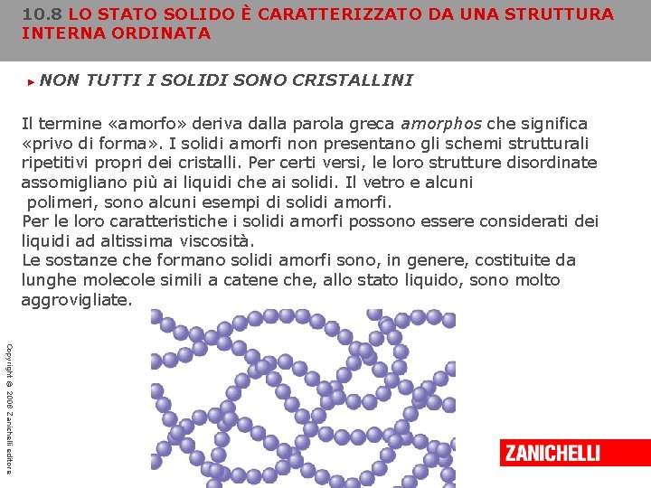 10. 8 LO STATO SOLIDO È CARATTERIZZATO DA UNA STRUTTURA INTERNA ORDINATA ► NON