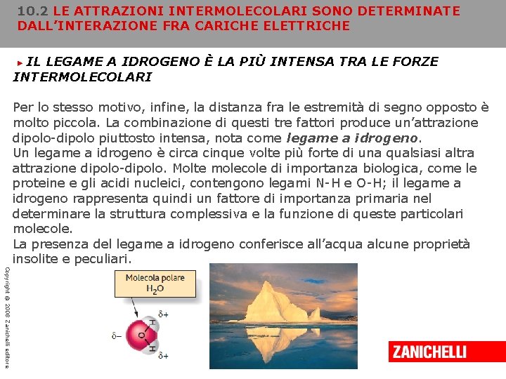 10. 2 LE ATTRAZIONI INTERMOLECOLARI SONO DETERMINATE DALL’INTERAZIONE FRA CARICHE ELETTRICHE IL LEGAME A