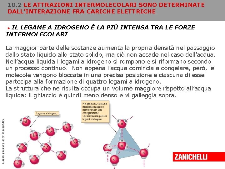 10. 2 LE ATTRAZIONI INTERMOLECOLARI SONO DETERMINATE DALL’INTERAZIONE FRA CARICHE ELETTRICHE IL LEGAME A