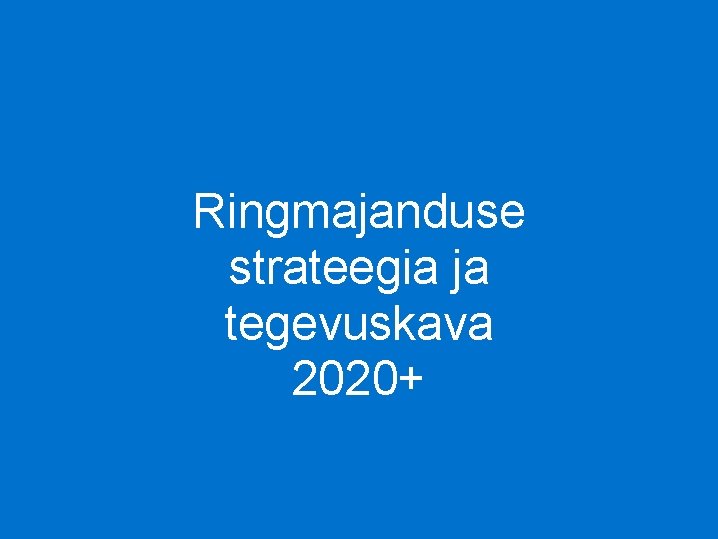 Ringmajanduse strateegia ja tegevuskava 2020+ 