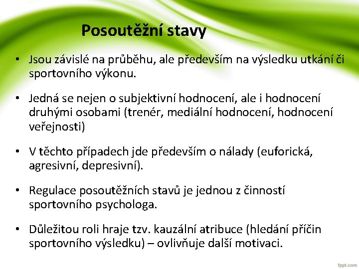 Posoutěžní stavy • Jsou závislé na průběhu, ale především na výsledku utkání či sportovního Posoutěžní stavy • Jsou závislé na průběhu, ale především na výsledku utkání či sportovního