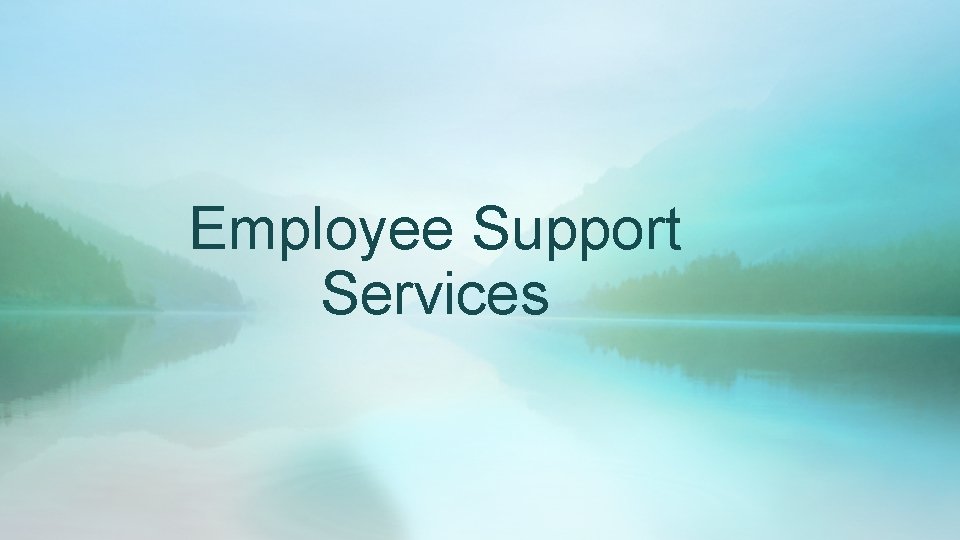Employee Support Services Employee Support Services