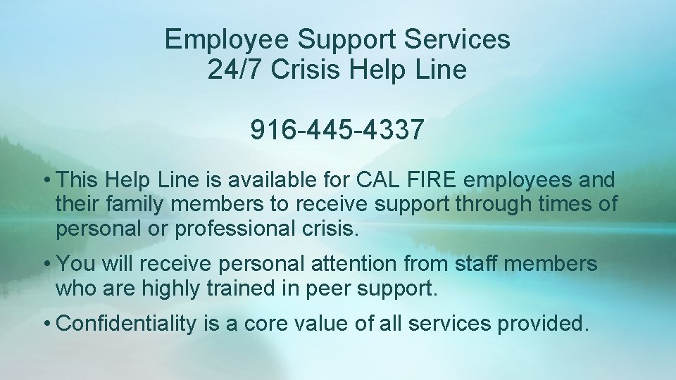 Employee Support Services 24/7 Crisis Help Line 916 -445 -4337 • This Help Line