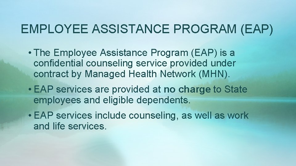 EMPLOYEE ASSISTANCE PROGRAM (EAP) • The Employee Assistance Program (EAP) is a confidential counseling