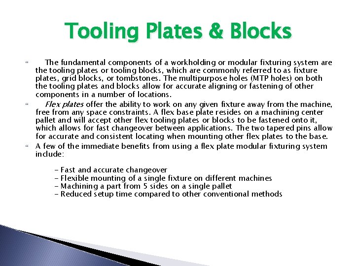 Tooling Plates & Blocks The fundamental components of a workholding or modular fixturing system
