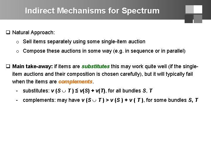 Indirect Mechanisms for Spectrum q Natural Approach: o Sell items separately using some single-item