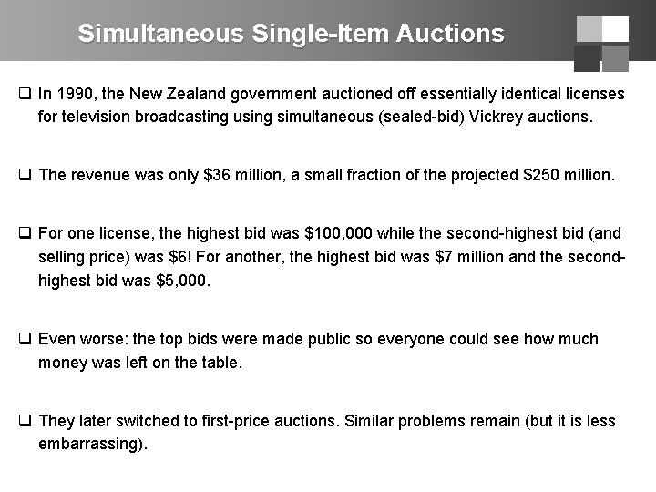 Simultaneous Single-Item Auctions q In 1990, the New Zealand government auctioned off essentially identical