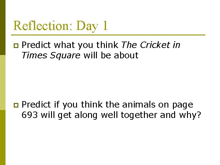 Reflection: Day 1 p Predict what you think The Cricket in Times Square will