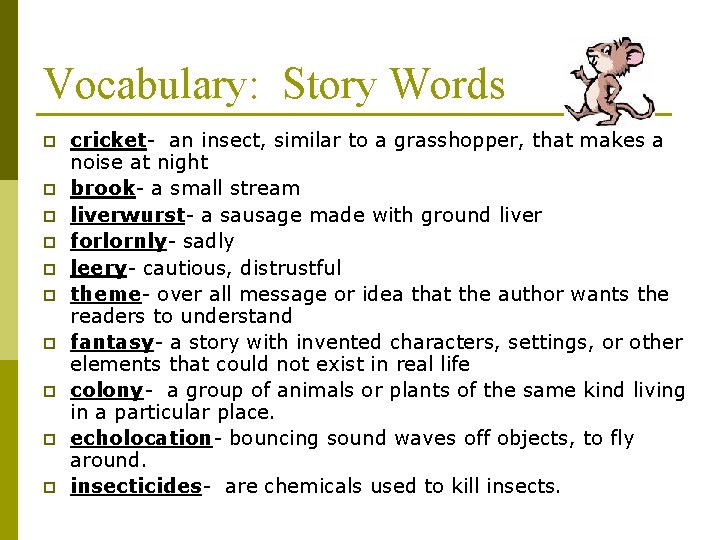 Vocabulary: Story Words p p p p p cricket- an insect, similar to a