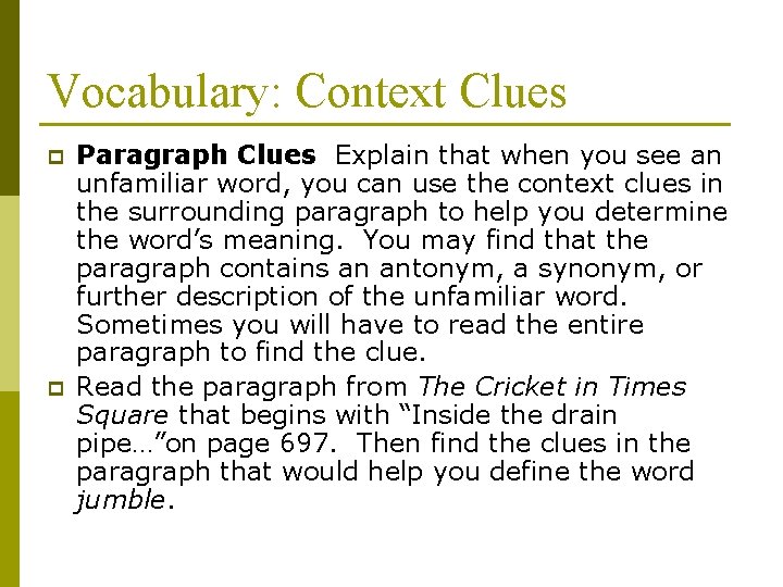 Vocabulary: Context Clues p p Paragraph Clues Explain that when you see an unfamiliar