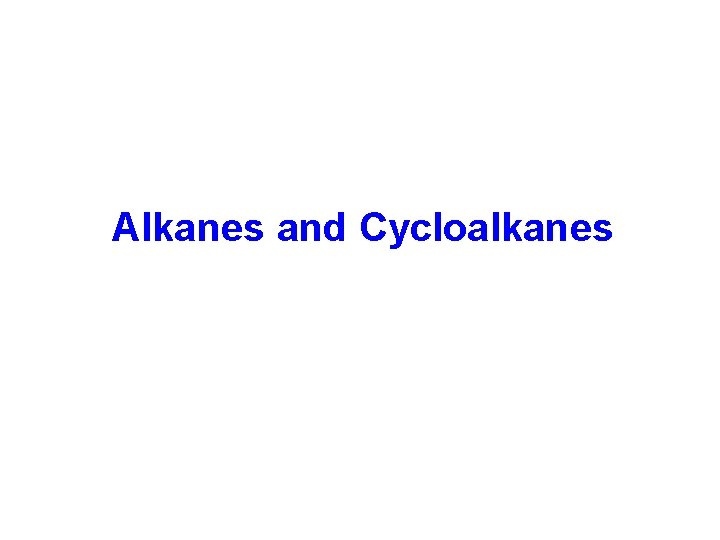 Alkanes and Cycloalkanes 