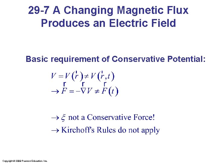 29 -7 A Changing Magnetic Flux Produces an Electric Field Basic requirement of Conservative