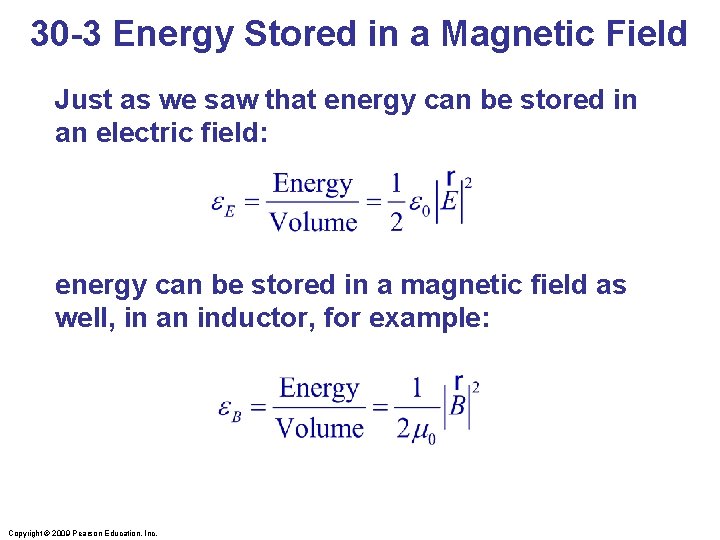 30 -3 Energy Stored in a Magnetic Field Just as we saw that energy