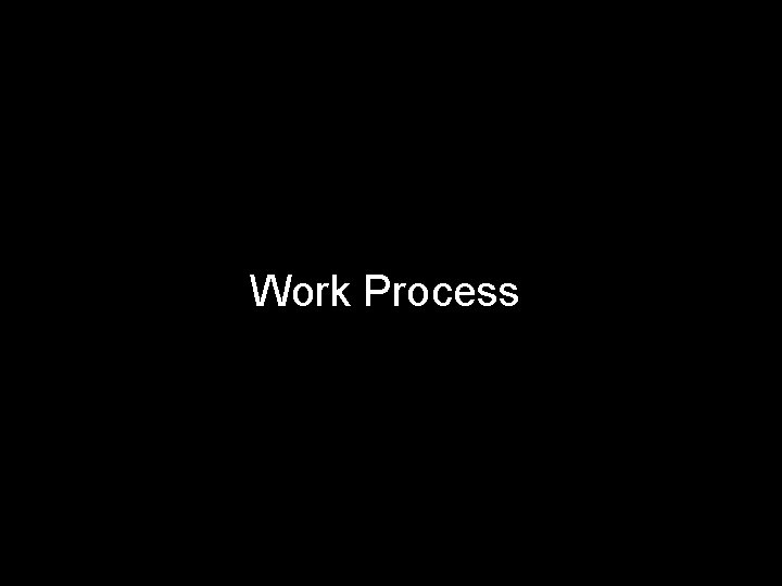 Work Process 