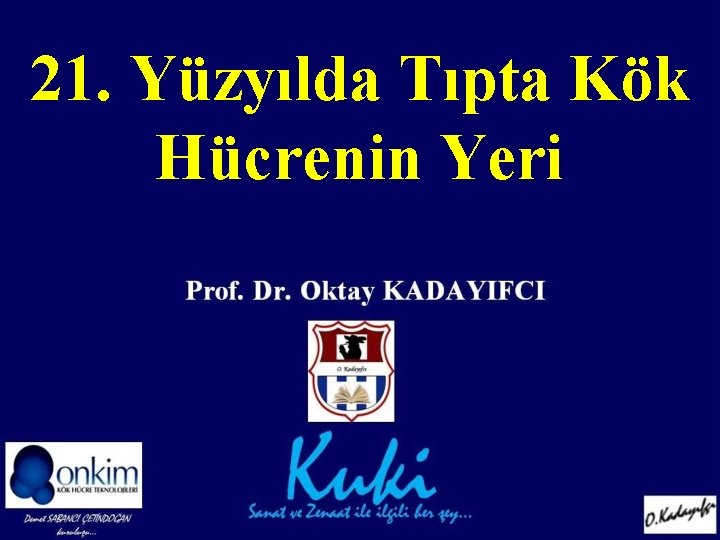 21. Yüzyılda Tıpta Kök Hücrenin Yeri 