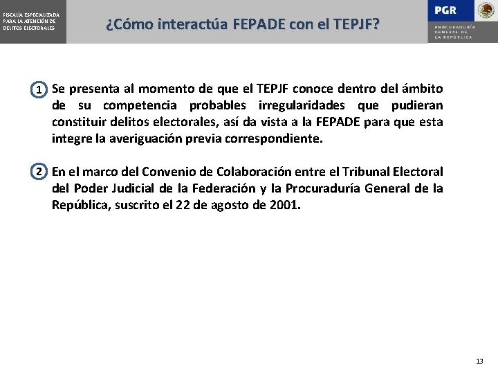 FISCALÍA ESPECIALIZADA PARA LA ATENCIÓN DE DELITOS ELECTORALES ¿Cómo interactúa FEPADE con el TEPJF?