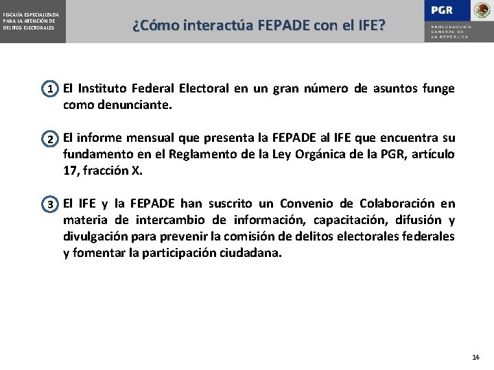 FISCALÍA ESPECIALIZADA PARA LA ATENCIÓN DE DELITOS ELECTORALES ¿Cómo interactúa FEPADE con el IFE?