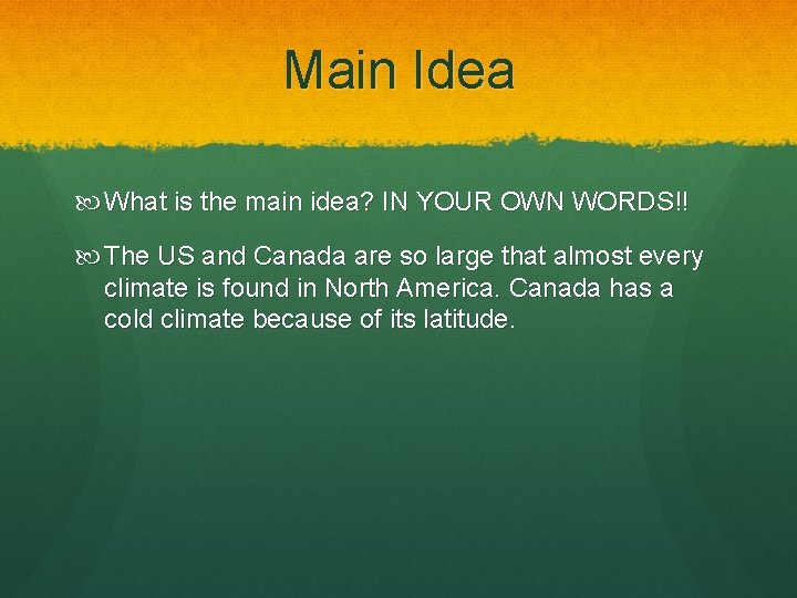 Main Idea What is the main idea? IN YOUR OWN WORDS!! The US and