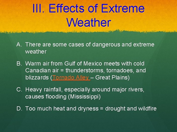 III. Effects of Extreme Weather A. There are some cases of dangerous and extreme