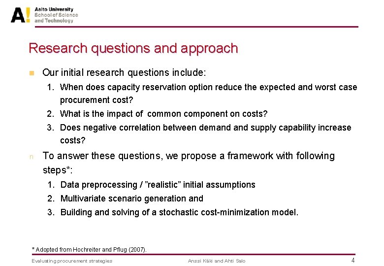 Research questions and approach n Our initial research questions include: 1. When does capacity
