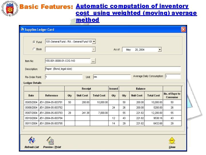 Basic Features: Automatic computation of inventory cost using weighted (moving) average method 