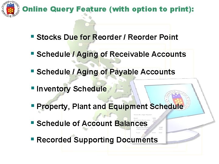 Online Query Feature (with option to print): § Stocks Due for Reorder / Reorder